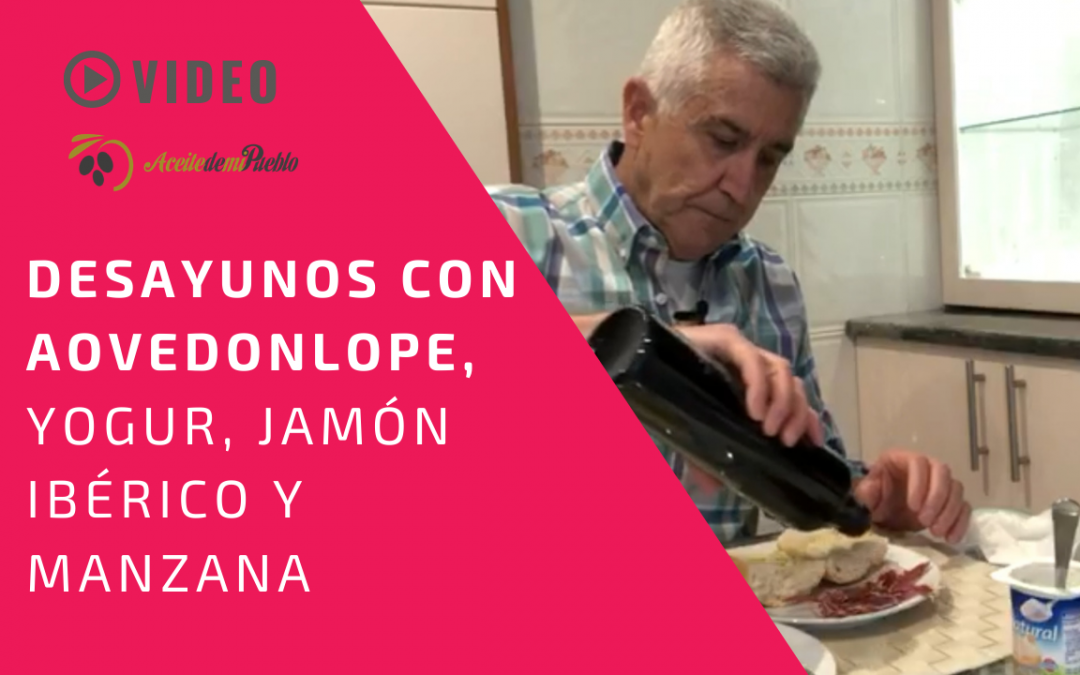 Desayunos con AOVEDonLope | Hoy DonLope con Yogur, Jamón Ibérico y Manzana